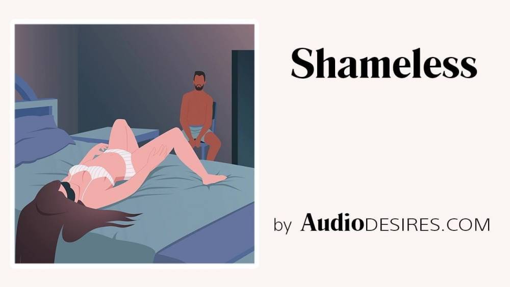 Shameless (Blindfold Sex Guide for Couples, Erotic Audio, Se - xhamster.com