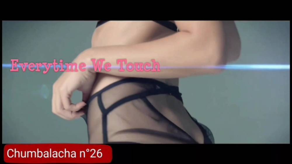 Chumbalacha 26 Everytime We Touch - xh.video - Usa