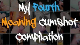 My Fourth Moaning Cumshot Compilation - pornhub.com