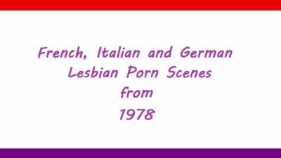 French, Italian and German lesbian scenes from 1978 part 01 - drtuber.com - Germany - Italy - France