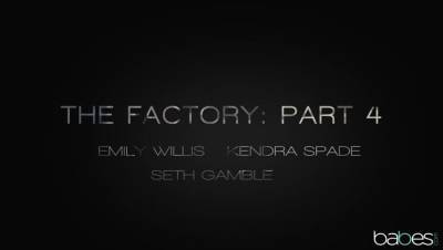 Emily Willis - Seth Gamble - Kendra Spade - The Factory: Part 4 - veryfreeporn.com - Usa - Argentina