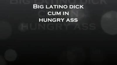 Big latino dick cum in horny ass - icpvid.com