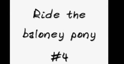 Ride the baloney pony 4 - icpvid.com