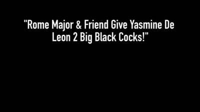 Yasmine De-Leon - Rome Major & Friend Give Yasmine De Leon 2 Big Black Cocks! - ah-me.com