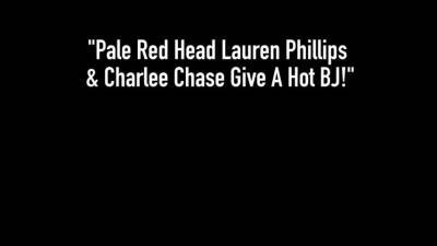 Lauren Phillips - Pale Red Head Lauren Phillips & Charlee Chase Give A Hot BJ! - ah-me.com