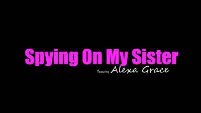 Alexa Grace In Stepsis Has A Thing For Her Stepbros Dick - hotmovs.com