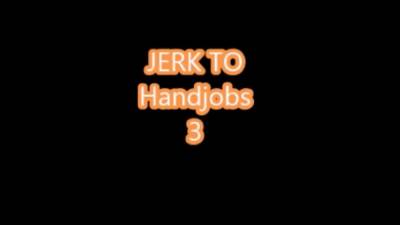 Jerk to the Beat Handjobs 3 - sunporno.com