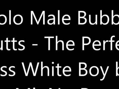 Solo Male Bubble Butts - The Perfect Ass White Boy - drtvid.com