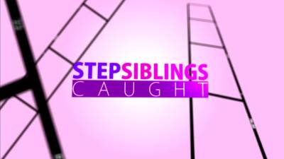 StepSiblingsCaught - Step-Brother And Sis Get It On - FULL VIDEO - sexu.com