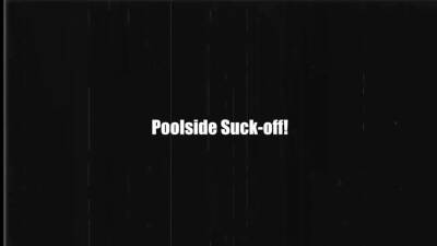 Poolside Suck-off! With Hayden Hawkens - hclips.com