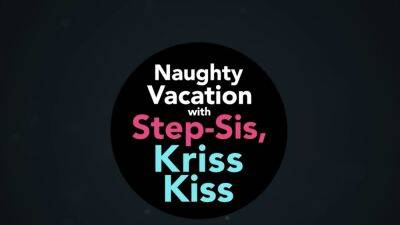 Slutty stepsister Kriss Kiss dominates your dick - drtuber.com