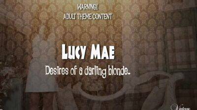 Lucy Mae - Desires of a darling blonde! - VintageFlash - drtuber.com