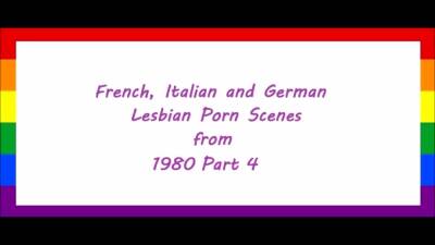 French, Italian and German lesbian scenes from 1980 part 04 - drtuber.com - Germany - Italy - France