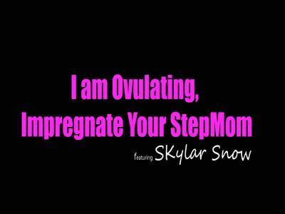 Skylar Snow - I Am Ovulating Impregnate Your Step Mommy Skylar Snow - drtuber.com