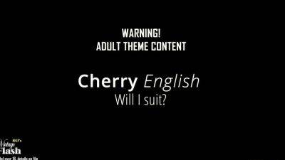 Cherry English - Will I suit? - drtuber.com