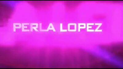 Perla Lopez - Cojiendome A Medio Edificio Y Cuanto Macho Venga Mas Puta De Mejores Putas 2 - L A S And Perla Lopez - upornia.com
