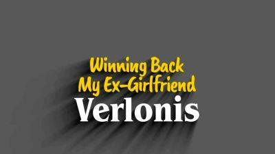 Verlonis - Fucking your naughty ex gf Verlonis after a lot of foreplay - drtuber.com