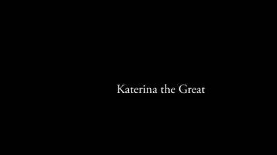 The English Mansion – Katerina the Great – Complete - drtuber.com - Britain