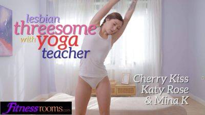 Katy Rose - Cherry Kiss - Cherry Kiss and Katy Rose share a steamy threesome with their yoga teacher - sexu.com