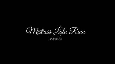 Mistress Lola Ruin – Consume Your Cum - drtuber.com
