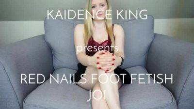 KaidenceKing - Red nails foot fetish JOI - drtuber.com