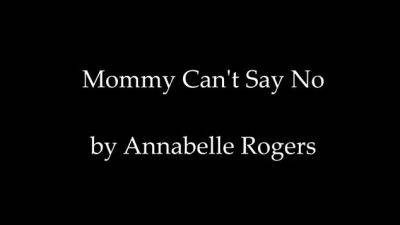 Annabelle Rogers – Mommy Can’t Say No - drtuber.com
