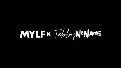 Tabby NoNames Rawest - MYLF - hotmovs.com