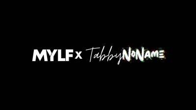 Tabby NoNames Rawest - MYLF - hotmovs.com