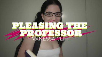 Vanessa - Pigtailed College Slut Drops By To Please The Professor - Vanessa Cliff - hotmovs.com