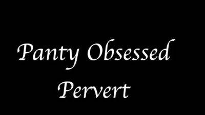 Leena Fox - Panty Obsessed Pervert - drtuber.com