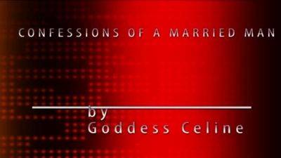 Goddess Celine - SINFUL CONFESSIONS OF A MARRIED MAN - drtuber.com