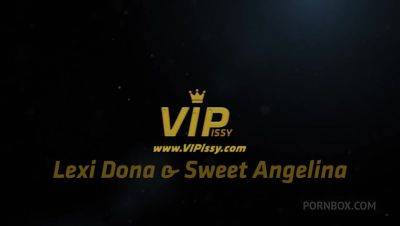 Lexi Dona - Pissy Lesbians with Lexi Dona,Sweet Angelina by VIPissy - PissVids - hotmovs.com