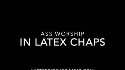 Ass Worship in Latex Chaps – MISTRESS BEATRIX BLANCHE - drtuber.com