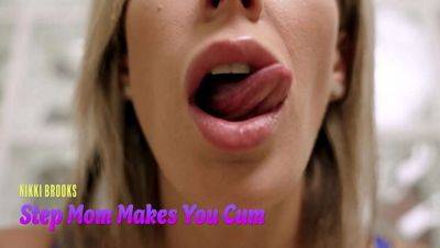 Nikki Brooks - Step Mom Nikki Brooks Uses Her Mouth to Make You Cum - ASMR JOI - porntry.com