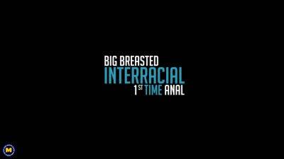 Big Breasted Denisa Gets An Interracial Anal Fuck - hotmovs.com