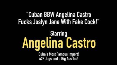 Joslyn Jane - Cuban BBW Angelina Castro Fucks Joslyn Jane with Fake Cock - hotmovs.com - Cuba
