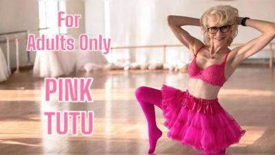 Granny Jacy in Pink Tutu Solo Masturbation - Tight Pussy & Dildo Orgasm - porntry.com - Britain
