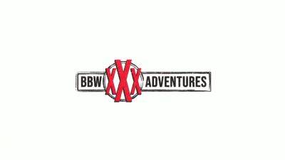 BBWXXXADVENTURES - Plumper Girls Compilation 21st Feb - hotmovs.com