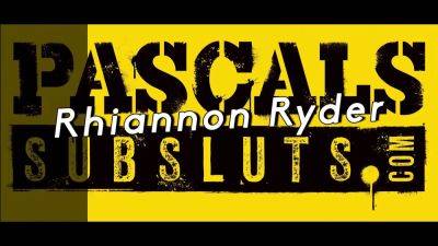 Rhiannon Ryder - Pascal White - Pascalssubsluts - teenager Rhiannon Ryder 3way domination - sexu.com - Britain
