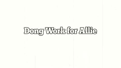Allie James - Dong Work For Allie - Allie James - hotmovs.com