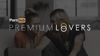 Pornhub Presents: Premium Lovers - pornhub.com