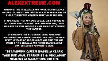 Isabella Clark - Steampunk queen Isabella Clark take red anal terrorist & prolapse - xvideos.com